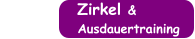 Zirkel &               Ausdauertraining